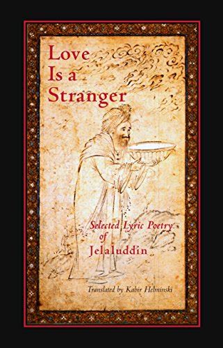 Love Is a Stranger Selected Lyric Poetry of Jelaluddin Rumi Doc